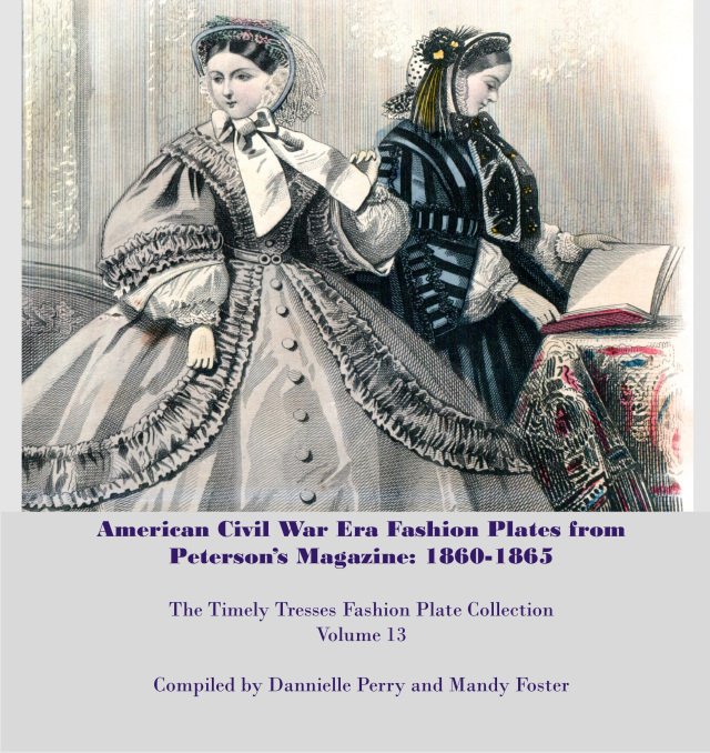 Civil War Era Fashion Plates Peterson's Magazine 1860-1865 (2016)